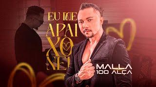 Malla 100 Alça - Eu Me Apaixonei (Clipe Oficial)