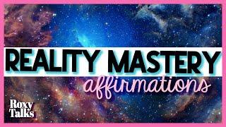 Affirmations to Master Your Reality (Manifest Anything!)
