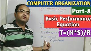 COMPUTER ORGANIZATION | Part-8 | Basic Performance Equation