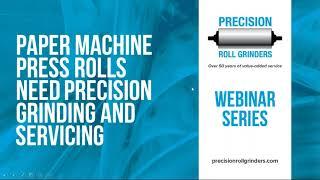 Paper Machine Press Rolls Need Precision Grinding and Servicing (Webinar) - PRG