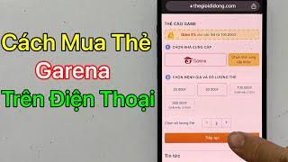 Cách mua thẻ Garena trên điện thoại - Mới Nhất 2024