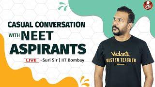 Casual Conversation With NEET Aspirants By Suri Sir  | Vedantu Biotonic For NEET