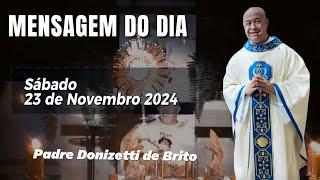 MENSAGEM DO DIA  com Padre Donizetti de Brito.