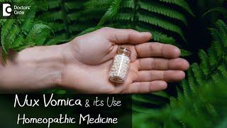 Nux Vomica - Homeopathic Medicine : Uses, Dosage & Side Effects -Dr.Surekha Tiwari | Doctors' Circle