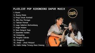 PLAYLIST POP KERONCONG DAPUR MUSIK - RUMIT RUANG RINDU DESEMBER KELABU