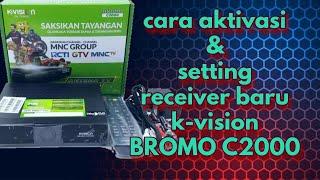 cara aktivasi dan setting receiver baru k-vision c2000