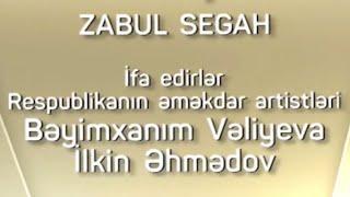 Bəyimxanım Vəliyeva & İlkin Əhmədov - "ZABUL SEGAH" dəstgahı (2022)