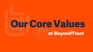 BeyondTrust's Core Values