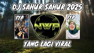 DJ SAHUR SAHUR 2025 FULL BASSDJ VIRAL TIK TOK TERBARU 2025