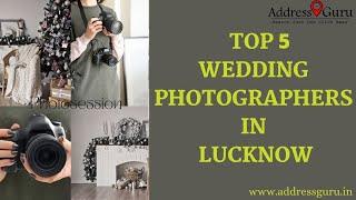 Top 5 Wedding Photographers in Lucknow| Addressguru