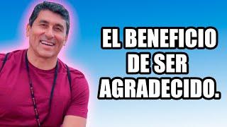 Beneficios de ser agradecido | Dr. César Lozano