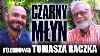 CZARNY MŁYN - rozmawiają Tomasz Raczek i Marcin Szczygielski