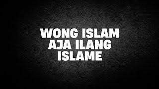 Wong Islam Aja Ilang Islame | Ustad Abul Aswad Al Bayaty