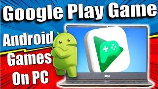 Google Play Games Beta for PC | Play Android Game on Windows 11 & 10