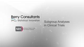 NHLBI ICTR Short Video #2, Subgroup Analyses in Clinical Trials