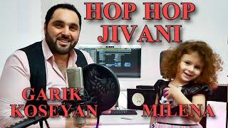 Hop hop Jivani-Garik Koseyan///Milena (cover) Tigran Asatryan & Arkadi Dumikyan