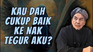 JADI MALAIKAT DULU BARU BOLEH TEGUR ORANG - USTAZ MOKHTAR YAAKOB