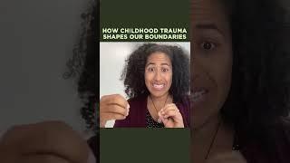 How Childhood Trauma Shapes Our Boundaries