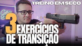 COMO TREINAR TRANSIÇÕES DE TIRO PARTE 1: 3 Exercícios em Seco