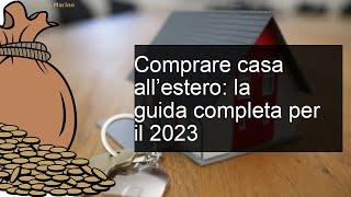 Comprare Casa all'Estero: Dove Conviene Investire nel 2023?