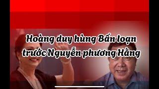 Tiến sĩ luật hoàng duy hùng bấn loạn với Nguyễn phương hằng