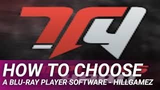 How to choose a Blu-ray Player Software - Hillgamez