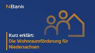 Kurz erklärt: Die Wohnraumförderung für Niedersachsen