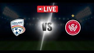 Western Sydney vs Adelaide United Match Live Score | Australia A-League Live