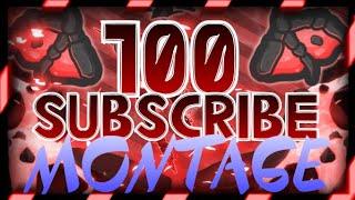 100 Subscriber Montage ( EDITED MY MIKIASZR)