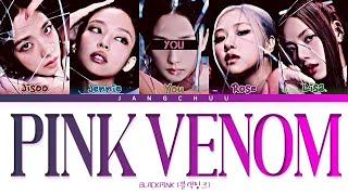 [KARAOKE]BLACKPINK "PINK VENOM" (5 Members Ver.) Lyrics|HAN|ROM |ENG|| (You as a Member)