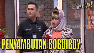 PETJAH! Penyambutan Boiyen Yang Super Meriah Bikin Ngakak Parah!  | LAPOR PAK! (28/04/23) Part 1