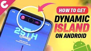 How To Install DYNAMIC ISLAND Feature on Your Android Phone For FREE!