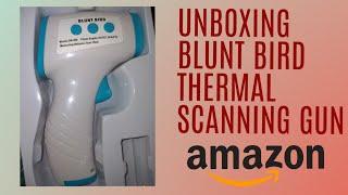 Blunt bird thermal scanning gun | Unboxing video |