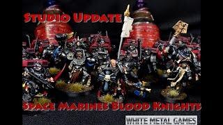 White Metal Games Presents Space Marines Blood Knights!  --  Studio Update!