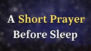 Dear Lord, My mind has been busy, my thoughts have been restless - A Prayer Before Going To Sleep