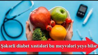 Şəkərli diabet xəstələri bu meyvələri yeyə bilər