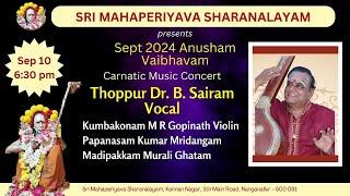 Sept 2024 Anusha Vaibhavam Carnatic Music Concert Thoppur Dr. B. Sairam Vocal