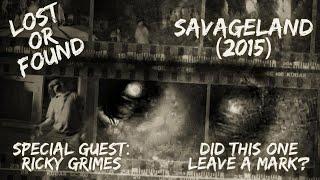 Was This Real? | Savageland (2015) | Lost or Found | Ep 22