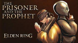 Elden Ring Lore - The Prophet & The Prisoner