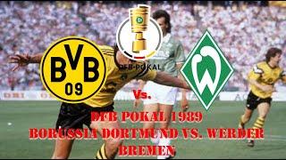 DFB Pokal 1989 - Borussia Dortmund vs. Werder Bremen 1st Half