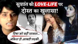 Sushant Singh Rajput’s Friend Sandip Singh Reveals Shocking Details About His Love Life