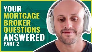 Your Mortgage Broker Questions Answered with Callum Rhodes Part 2 | #266