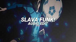 slava funk! - mvsterious [edit audio]