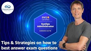 Tips & Strategies on how to best answer questions in your AWS SysOps Administrator Associate Exam