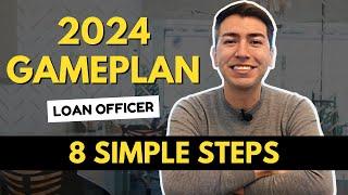 2024 Game Plan For Loan Officers (8 Simple Steps)