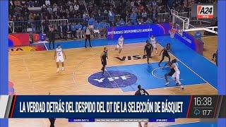  La verdad detrás del despido del DT de la selección de básquet I A24