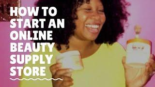 How To Start An Online Beauty Supply Store