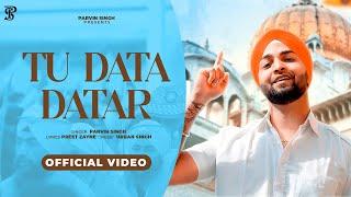 Tu Data Datar (Full Video) Parvin Singh | Afghan Sikh | Urban Singh | Preet Zayne | Devotional Song