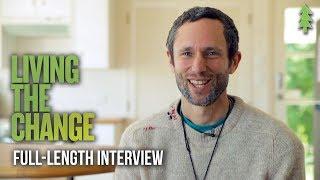 Charles Eisenstein Full-length Interview from Living the Change