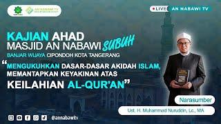  LIVE - Ust. H. Muhammad Nuruddin, Lc., MA || Mengukuhkan Dasar-Dasar Akidah Islam